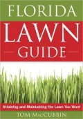 The Florida Lawn Guide: Attaining and Maintaining the Lawn You Want