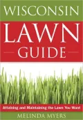 The Wisconsin Lawn Guide: Attaining and Maintaining the Lawn You Want
