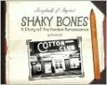 Shaky Bones: A Story of the Harlem Renaissance