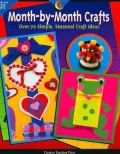 Month-by-Month Crafts: Over 70 Simple, Seasonal Craft Ideas