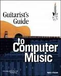 Guitarist's Guide to Computer Music