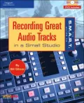 The S.M.A.R.T. Guide to Recording Great Audio Tracks in a Small Studio