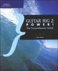 Guitar Rig 2 Power!: The Comprehensive Guide