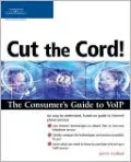 Cut the Cord! The Consumer's Guide to VoIP