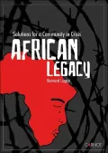 African Legacy : Solutions for a Community in Crisis