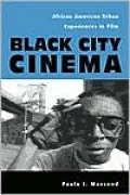 Black City Cinema: African American Urban Experiences in Film