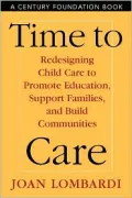 Time to Care: Redesigning Child Care to Promote Education, Support Families, and Build Communities