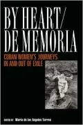 By Heart/de Memoria: Cuban Women's Journeys in and out of Exile