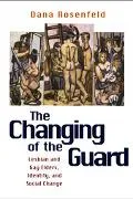 Changing of the Guard Lesbian and Gay Elders, Identity, and Social Change