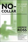 No-Collar: The Humane WorkPlace and Its Hidden Costs