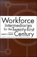 Workforce Intermediaries for the Twenty-First Century