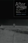 Afterimage: Film, Trauma, and the Holocaust