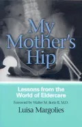 My Mother's Hip: Lessons from the World of Eldercare