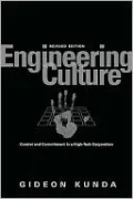 Engineering Culture: Control and Commitment in a High-Tech Corporation