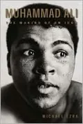 Muhammad Ali: The Making of an Icon