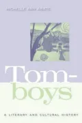Tomboys: A Literary and Cultural History