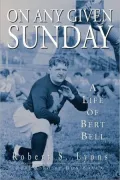 On Any Given Sunday: A Life of Bert Bell