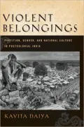 Violent Belongings: Partition, Gender, and National Culture in Postcolonial India