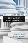 Legacy and Legitimacy: Black Americans and the Supreme Court