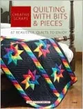 Creative Scraps: Quilting with Bits and Pieces