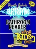 Uncle John's Electrifying Bathroom Reader for Kids Only! (Bathroom Readers Institute Series)