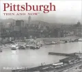 Pittsburgh Then and Now