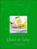 Le Cordon Bleu Quick and Easy