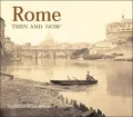 Rome Then and Now