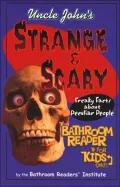 Uncle John's Strange and Scary Bathroom Reader for Kids Only