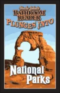Uncle John's Bathroom Reader Plunges into National Parks
