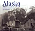 Alaska Then and Now: Anchorage, Juneau, and Fairbanks