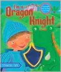 I'm a Dragon Knight: A Pretend Dress-up Kit