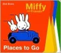 Miffy and Friends: Places to Go (Miffy and Friends Series)