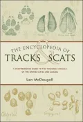 The Encyclopedia of Tracks and Scats: A Comprehensive Guide to the Trackable Animals of the United States and Canada