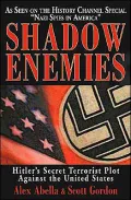 Shadow Enemies : Hitler's Secret Terrorist Plot Against the United States