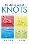 The Ultimate Book of Knots: More than Two-Hundred Practical and Decorative Knots