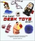The Best Desk Toys Ever!: A Productivity-Boosting Guide for Executives with Big Desks and Plenty of Slack in Their Schedules