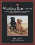 The Working Retrievers: The Classic Book for Training, Care, and Handling of Retrievers for Hunting and Field Trials