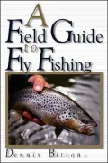 A Field Guide to Fly Fishing by Dennis Bitton — book cover
