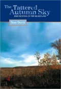 The Tattered Autumn Sky: Bird Hunting in the Heartland