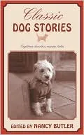 Classic Dog Stories: Eighteen Timeless Canine Tales