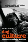 Dog Culture: Writers on the Character of Canines