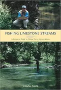 Fishing Limestone Streams: A Complete Guide to Fishing This Unique Riverine Environment