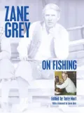 Zane Grey: On Fishing