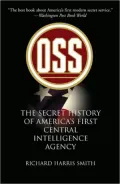 OSS: The Secret History of America's First Central Intelligence Agency