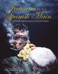 The Treasures of the Spanish Main : Spanish Galleons in the New World