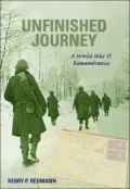 Unfinished Journey : A World War II Remembrance