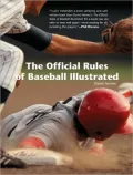 The Official Rules of Baseball: An Anecdotal Look at the Rules of Baseball and How They Came to Be