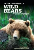 In the Company of Wild Bears: A Celebration of Backcountry Grizzlies and Black Bears