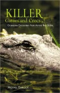 Killer 'Gators and Crocs: Gruesome Encounters from Across the Globe
